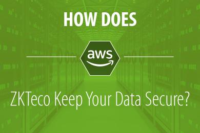 How does ZKTeco keep your data secure, data security, ZKTeco Data security, AWS, ZKTeco Europe,