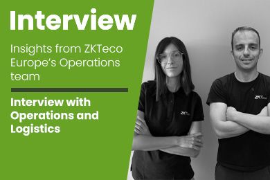 Interview Insights from ZKTeco Europe’s Operations and Logistics teams